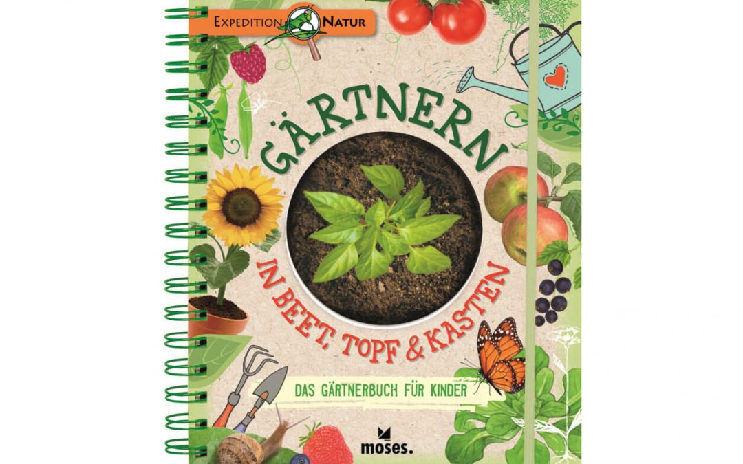 Expedition Natur – Gärtnern in Beet, Topf & Kasten