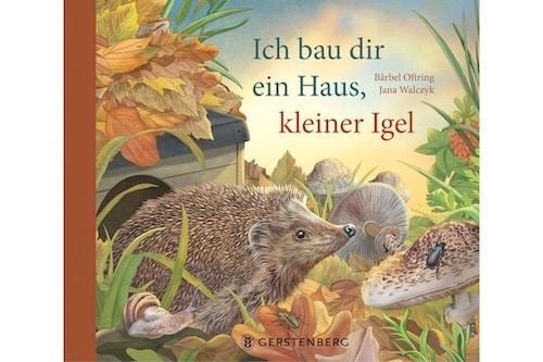 Ich bau dir ein Haus kleiner Igel - naturgenau illustrierten Sachbuch mit zahlreichen Ausklappseiten