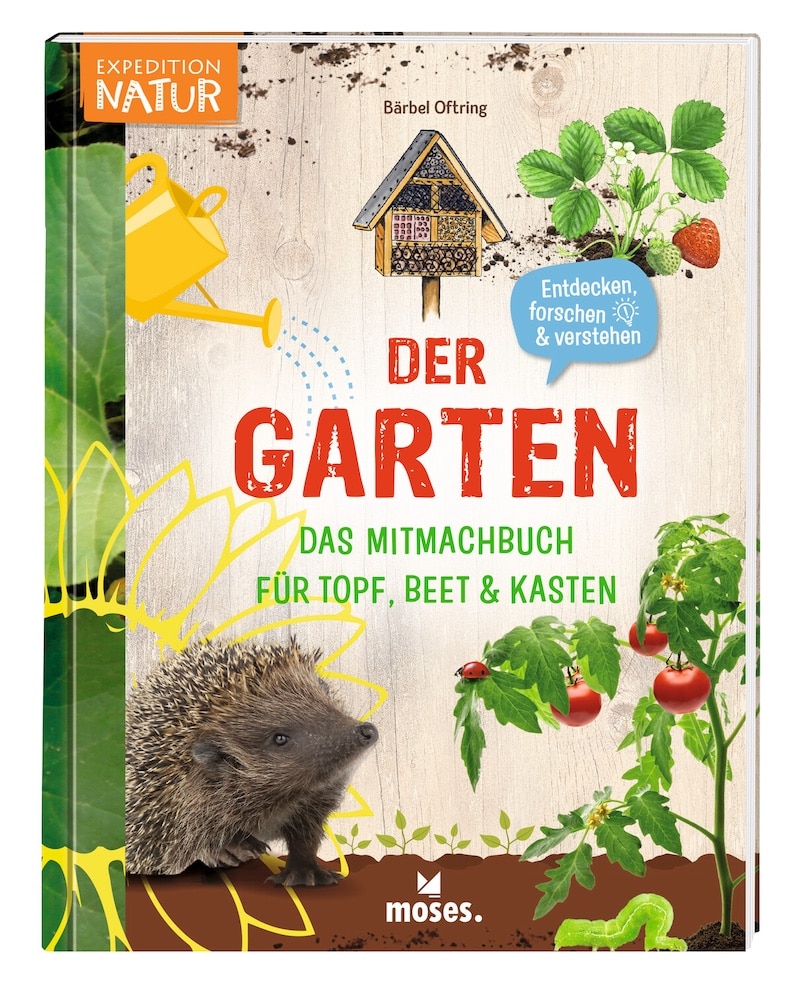 Der Garten - Das Mitmachbuch für Topf, Beet und Kasten