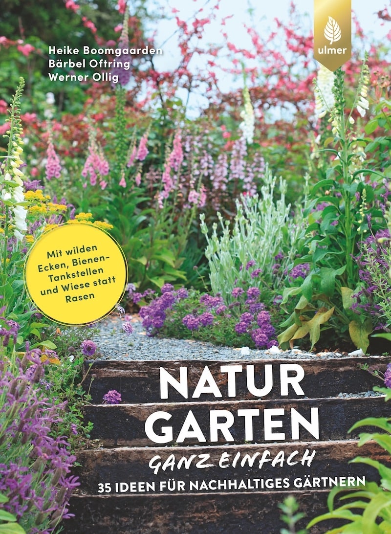 Ulmer - Natur Garten ganz einfach NATUR GARTEN ganz einfach - 35 Ideen für nachhaltiges Gärtnern